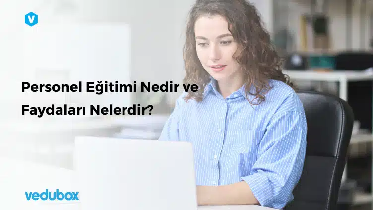 Personel Egitimi Nedir ve Faydalari Nelerdir 1