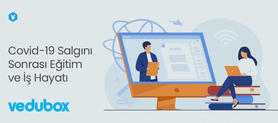 covid 19 salgini sonrasi egitim ve is hayati